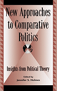 New Approaches to Comparative Politics: Insights from Political Theory