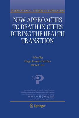 New Approaches to Death in Cities During the Health Transition - Ramiro Farias, Diego (Editor), and Oris, Michel (Editor)