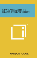 New Approaches To Dream Interpretation