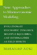 New Approaches to Macroeconomic Modeling - Aoki, Masanao