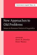 New Approaches to Old Problems: Issues in Romance historical linguistics