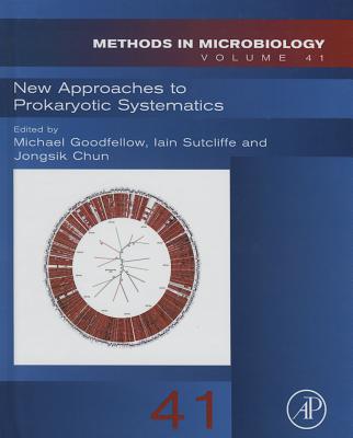 New Approaches to Prokaryotic Systematics - Goodfellow, Michael (Editor), and Sutcliffe, Iain (Editor), and Chun, Jongsik (Editor)