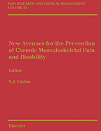 New Avenues for the Prevention of Chronic Musculoskeletal Pain: Pain Research and Clinical Management Series, Volume 12 Volume 12