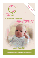 New Baby 101 2nd Edition: A Midwife's Guide for New Parents