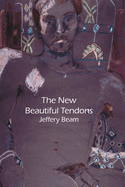 New Beautiful Tendons: Collected Queer Poems, 1969-2012 (Revised)