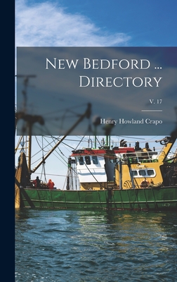 New Bedford ... Directory; v. 17 - Crapo, Henry Howland 1804-1869