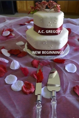 New Beginnings - Gregory, A C