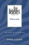 New Believer's Guide to Prayer