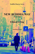 New Buddha Way: Ethical Living