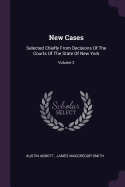 New Cases: Selected Chiefly From Decisions Of The Courts Of The State Of New York; Volume 2