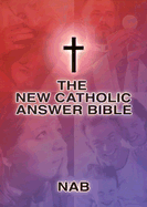 New Catholic Answer Bible-Nab