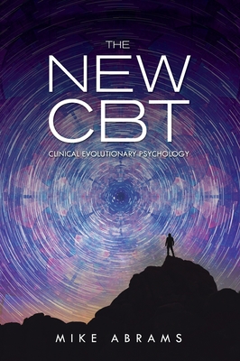 New CBT: Clinical Evolutionary Psychology - Abrams, Mike