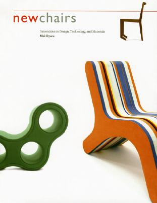 New Chairs: Innovations in Design, Technology, and Materials - Byars, Mel