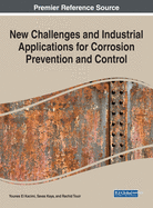 New Challenges and Industrial Applications for Corrosion Prevention and Control