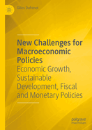New Challenges for Macroeconomic Policies: Economic Growth, Sustainable Development, Fiscal and Monetary Policies