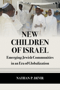 New Children of Israel: Emerging Jewish Communities in an Era of Globalization