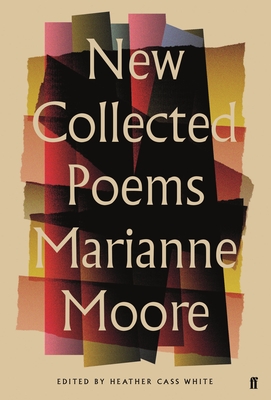 New Collected Poems of Marianne Moore - Moore, Marianne