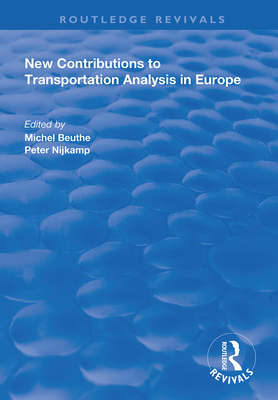 New Contributions to Transportation Analysis in Europe - Beuthe, Michel (Editor), and Nijkamp, Peter (Editor)