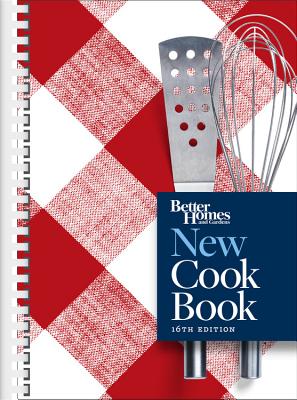 New Cook Book, 16th Edition: Better Homes and Gardens - Better Homes & Gardens