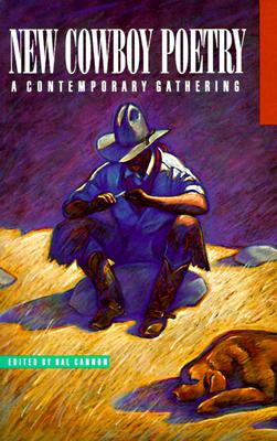 New Cowboy Poetry: A Contemporary Gathering - Cannon, Hal (Editor)