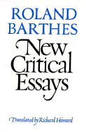 New Critical Essays - Barthes, Roland, Professor, and Howard, Richard (Translated by)