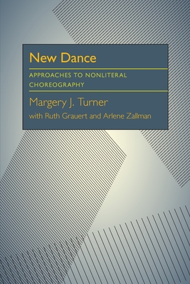 New Dance: Approaches to Nonliteral Choreography - Turner, Margery