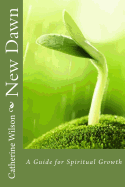 New Dawn: A Guide for Spiritual Growth