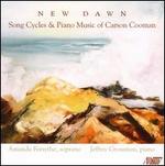 New Dawn: Song Cycles and Piano Music of Carson Cooman