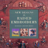 New Designs in Raised Embroidery - Hirst, Barbara, and Hirst, Roy