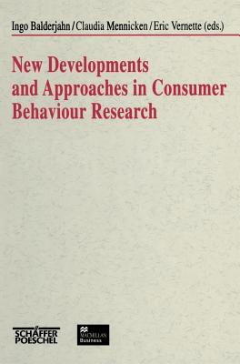 New Developments and Approaches in Consumer Behaviour Research - Mennicken, Claudia (Editor), and Balderjahn, Ingo (Editor)