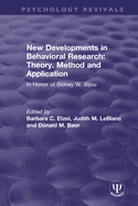 New Developments in Behavioral Research: Theory, Method and Application: In Honor of Sidney W. Bijou