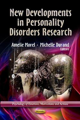 New Developments in Personality Disorders Research - Morel, Amelie (Editor), and Durand, Michelle (Editor)