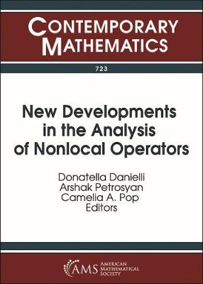 New Developments in the Analysis of Nonlocal Operators - Danielli, Donatella (Editor), and Petrosyan, Arshak (Editor), and Pop, Camelia A. (Editor)