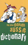 New Dinkum Aussie Dictionary