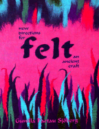 New Directions for Felt: An Ancient Craft