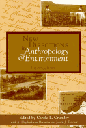 New Directions in Anthropology and Environment: Intersections - Crumley, Carole L.