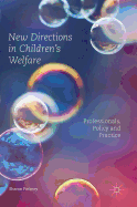 New Directions in Children's Welfare: Professionals, Policy and Practice