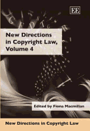 New Directions in Copyright Law, Volume 4 - MacMillan, Fiona, LLB (Editor)