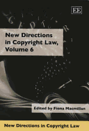 New Directions in Copyright Law, Volume 6 - MacMillan, Fiona, LLB (Editor)