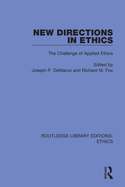 New Directions in Ethics: The Challenges in Applied Ethics