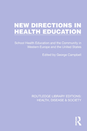 New Directions in Health Education: School Health Education and the Community in Western Europe and the United States