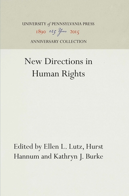 New Directions in Human Rights - Lutz, Ellen L (Editor), and Hannum, Hurst (Editor), and Burke, Kathryn J (Editor)