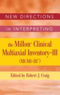 New Directions in Interpreting the Millon Clinical Multiaxial Inventory-III (MCMI-III)