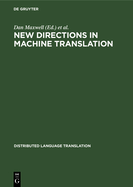 New Directions in Machine Translation: Conference Proceedings, Budapest, Hungary, August 18-19, 1988