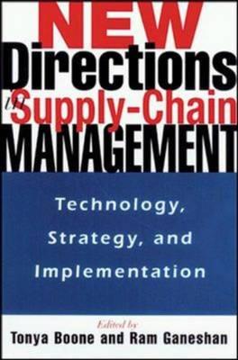 New Directions in Supply-Chain Management: Technology, Strategy, and Implementation - Boone, Tonya, and Ganeshan, RAM