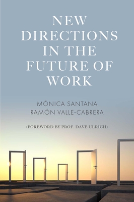 New Directions in the Future of Work - Santana, Mnica (Editor), and Valle-Cabrera, Ramn (Editor)