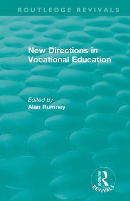 New Directions in Vocational Education - Rumney, Alan (Editor)