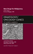 New Drugs for Malignancy, an Issue of Hematology/Oncology Clinics of North America: Volume 26-3 - Muggia, Franco