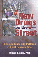 New Drugs on the Street: Changing Inner City Patterns of Illicit Consumption