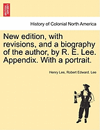 New Edition, with Revisions, and a Biography of the Author, by R. E. Lee. Appendix. with a Portrait.